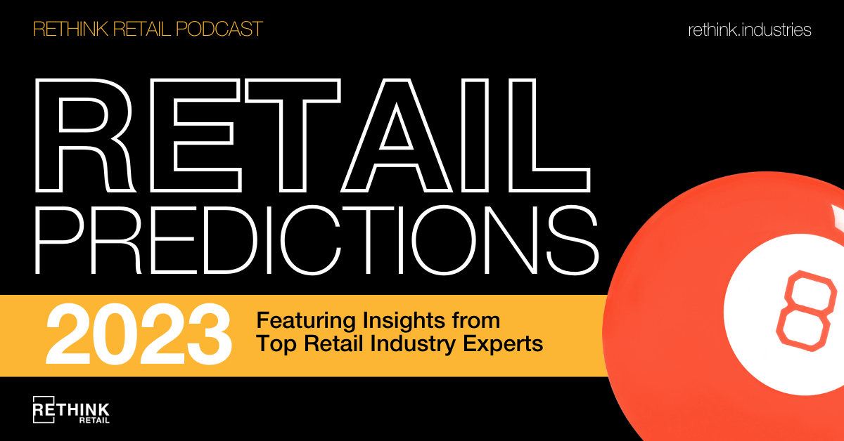 Retail Predictions 2023: Industry Experts Reveal What to Expect in the ...