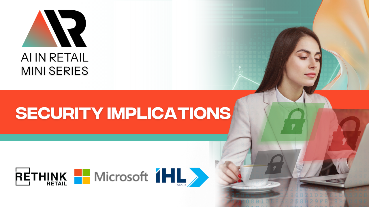 Ai In Retail Security Implications Rethink Retail