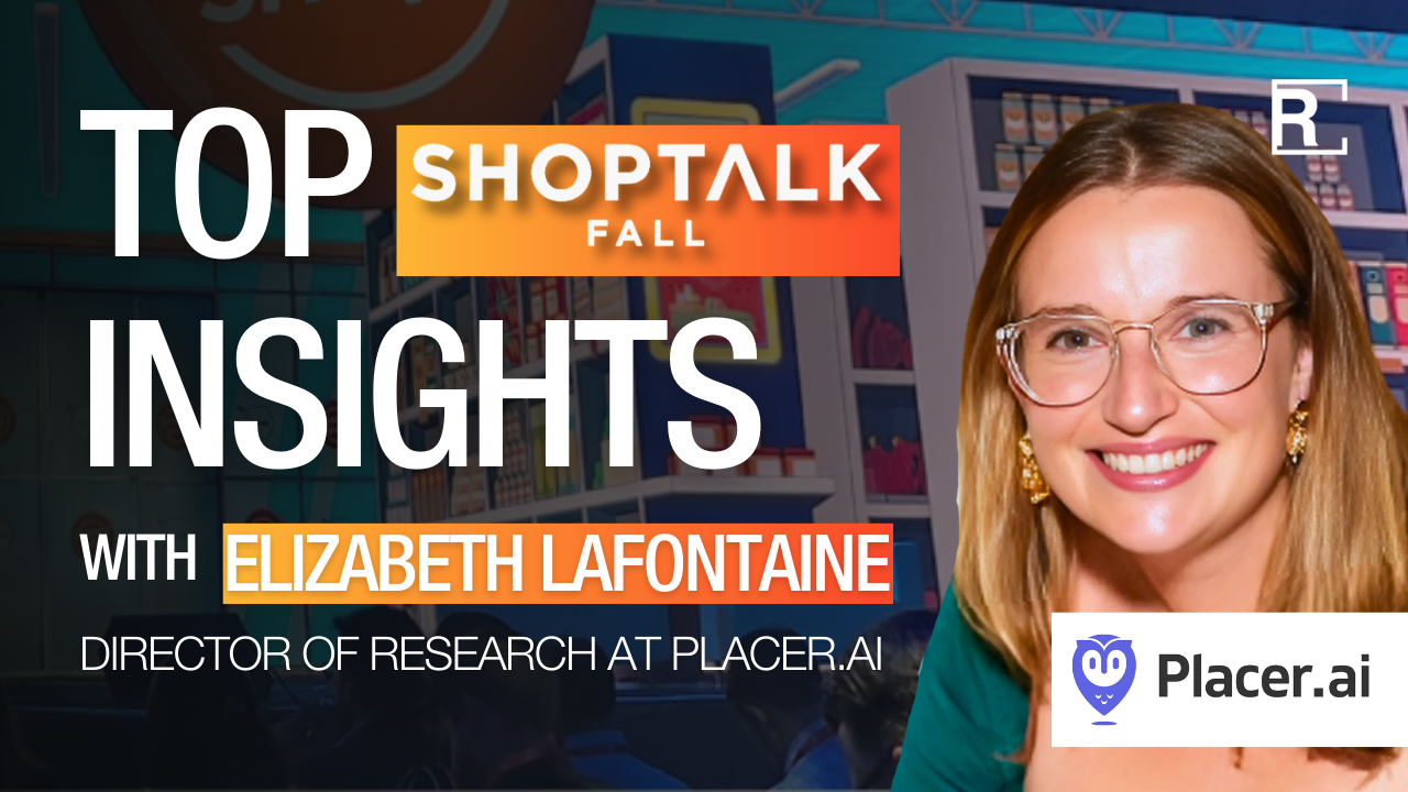 Interview with Placer.ai at Shoptalk Fall: Trends Shaping the Future of ...